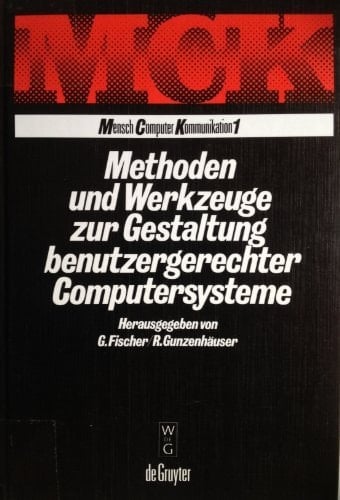 Methoden und Werkzeuge zur Gestaltung benutzergerechter Computersysteme