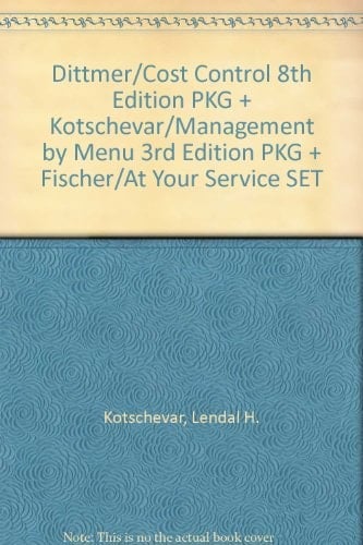 Dittmer/Cost Control 8th Edition PKG + Kotschevar/Management by Menu 3rd Edition PKG + Fischer/At Your Service SET