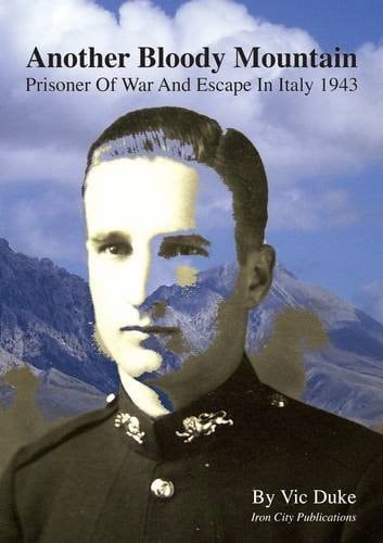 Another Bloody Mountain Prisoner of War and Escape in Italy 1943
