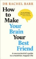 How to Make Your Brain Your Best Friend Simple Steps to a Kinder Mind