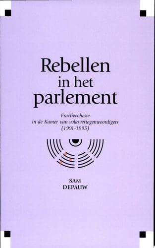 Rebellen in het parlement fractiecohesie in de Kamer van volksvertegenwoordigers (1991-1995)