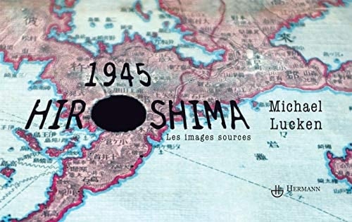 1945, Hiroshima les images sources