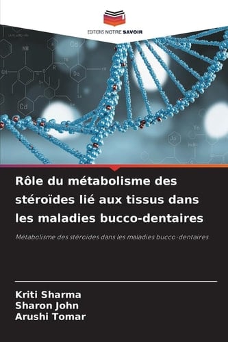 Rôle du métabolisme des stéroïdes lié aux tissus dans les maladies bucco-dentaires