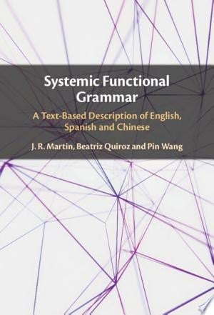 Systemic Functional Grammar A Text-Based Description of English, Spanish and Chinese