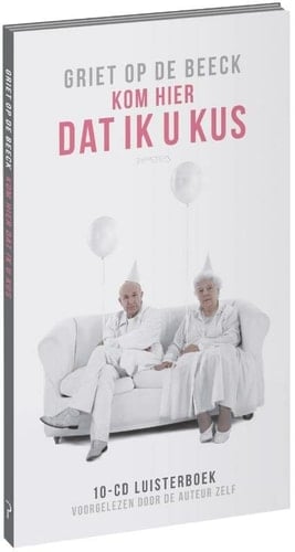 Kom hier dat ik u kus 10 cd-luisterboek : voorgelezen door de auteur zelf