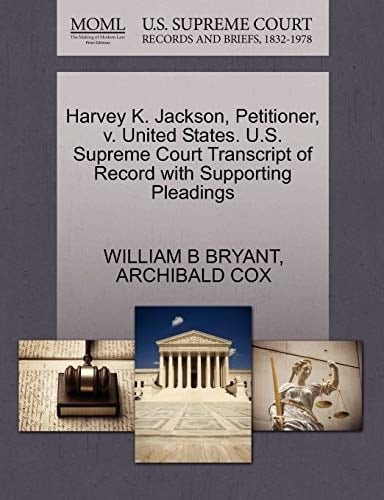 Harvey K. Jackson, Petitioner, v. United States. U.S. Supreme Court Transcript of Record with Supporting Pleadings