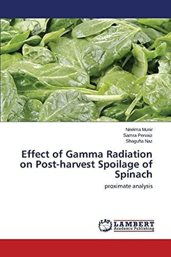 Effect of Gamma Radiation on Post-harvest Spoilage of Spinach Proximate Analysis