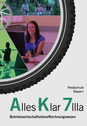 Alles Klar 7 IIIa - Betriebswirtschaftslehre/Rechnungswesen Schulbuch nach dem LehrplanPLUS