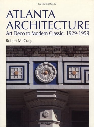 Atlanta Architecture: Art deco to modern classic, 1929-1959