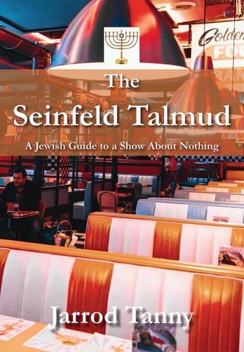 The Seinfeld Talmud A Jewish Guide to a Show about Nothing