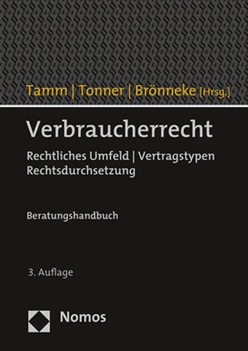 Verbraucherrecht Rechtliches Umfeld | Vertragstypen | Rechtsdurchsetzung : Beratungshandbuch