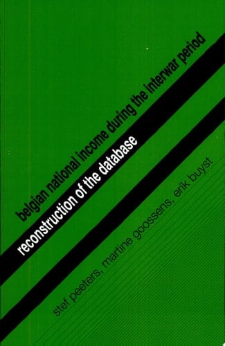Belgian National Income During the Interwar Period Reconstruction of the Database