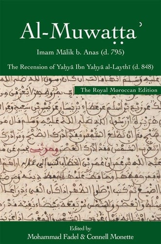 Al-Muwatta`, the Royal Moroccan Edition The Recension of Yahya Ibn Yahya Al-Laythi