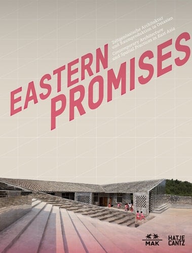 Contemporary architecture and spatial practises [i.e., practices] in East Asia