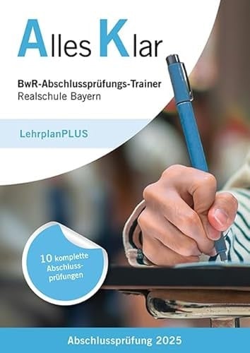 Alles klar - BwR-Abschlussprüfungs-Trainer 2025 LehrplanPlus Realschule Bayern