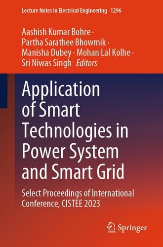 Application of Smart Technologies in Power System and Smart Grid Select Proceedings of International Conference, CISTEE 2023