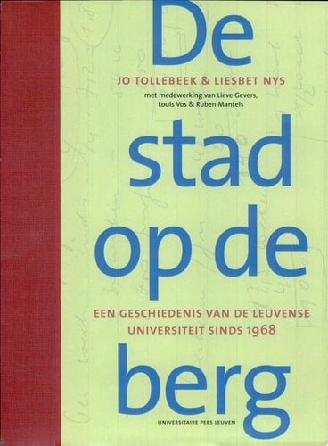 De stad op de berg een geschiedenis van de Leuvense Universiteit sinds 1968