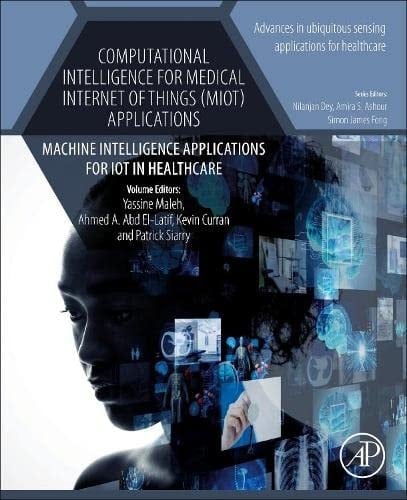 Computational Intelligence for Medical Internet of Things (MIoT) Applications Machine Intelligence Applications for IoT in Healthcare