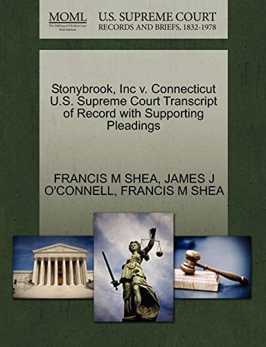 Stonybrook, Inc v. Connecticut U.S. Supreme Court Transcript of Record with Supporting Pleadings