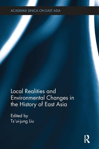 Local Realities and Environmental Changes in the History of East Asia