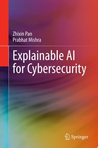 Explainable AI for Cybersecurity
