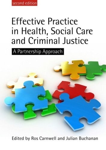 Effective Practice in Health, Social Care and Criminal Justice A Partnership Approach