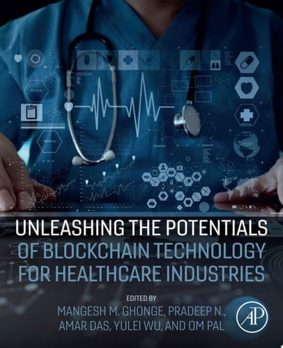 Unleashing the Potentials of Blockchain Technology for Healthcare Industries
