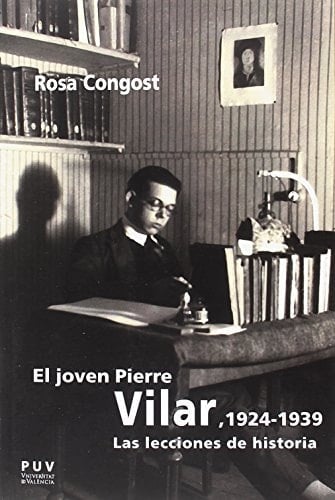 El joven Pierre Vilar, 1924-1939 las lecciones de historia