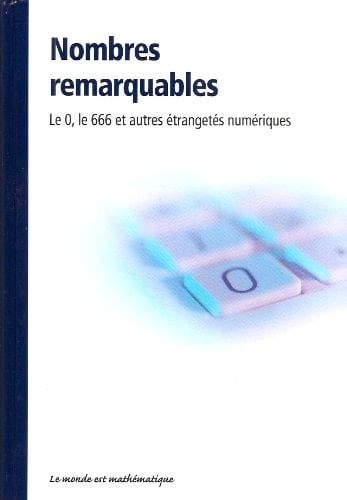 Nombres remarquables le 0, le 666 et autres étrangetés numériques