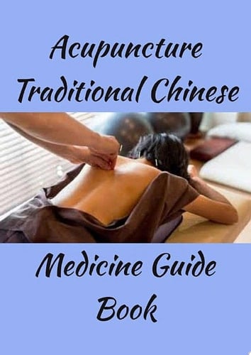 Acupuncture Traditional Chinese Guide Book