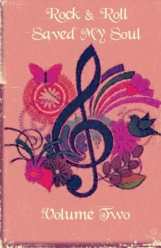 Rock and Roll Saved My Soul Volume Two