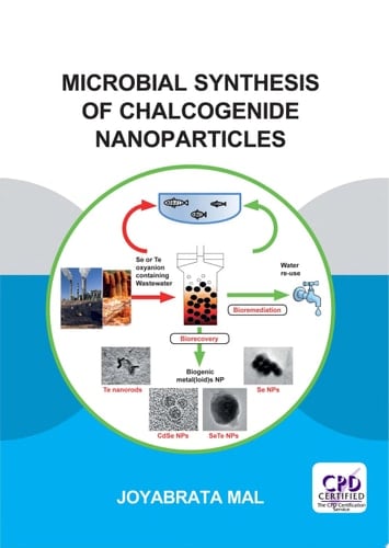 Microbial Synthesis of Chalcogenide Nanoparticles Combining Bioremediation and Biorecovery of Chalcogen in the Form of Chalcogenide Nanoparticles