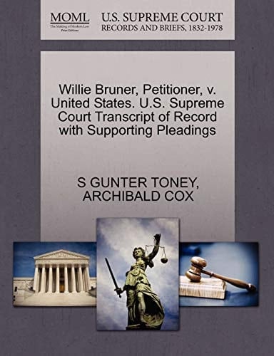 Willie Bruner, Petitioner, v. United States. U.S. Supreme Court Transcript of Record with Supporting Pleadings