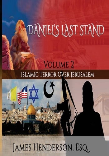 Daniel's Last Stand Volume 2: Islamic Terror Over Jerusalem