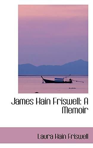 James Hain Friswell: A Memoir