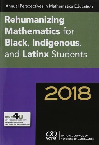 Rehumanizing Mathematics for Black, Indigenous, and Latinx Students