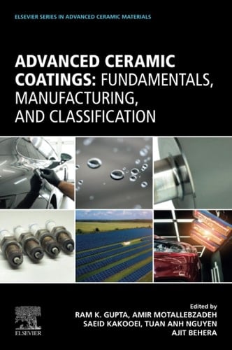 Advanced Ceramic Coatings Fundamentals, Manufacturing, and Classification