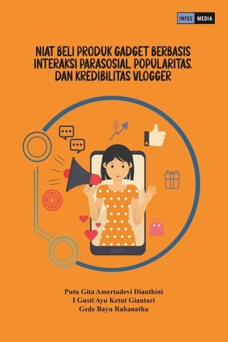 NIAT BELI KONSUMEN BERBASIS INTERAKSI PARASOSIAL, POPULARITAS, DAN KREDIBILITAS VLOGGER