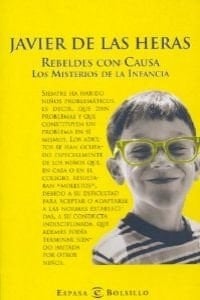 Rebeldes con Causa Los Misterios de la Infancia
