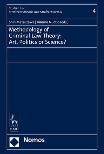 Methodology of Criminal Law Theory Art, Politics Or Science?