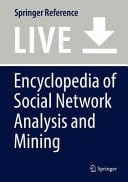 Encyclopedia of Social Network Analysis and Mining