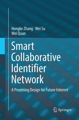 Smart Collaborative Identifier Network A Promising Design for Future Internet