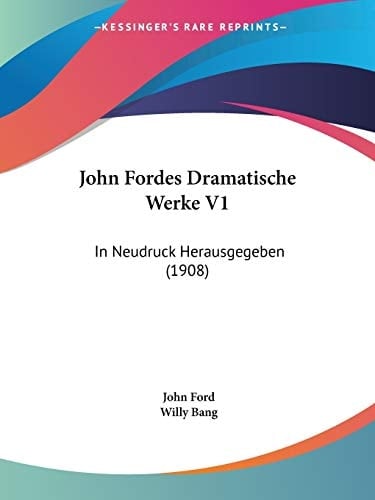 John Fordes Dramatische Werke V1: In Neudruck Herausgegeben (1908) (German Edition)