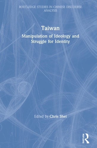 Taiwan Manipulation of Ideology and Struggle for Identity