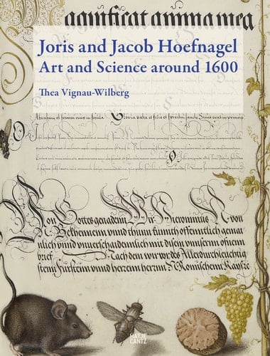 Joris and Jacob Hoefnagel Art and Science Around 1600