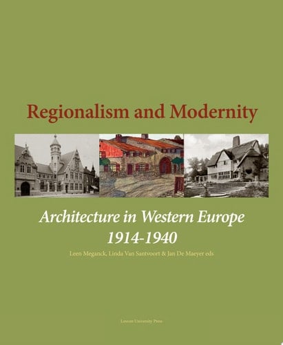 Regionalism and Modernity Architecture in Western Europe, 1914-1940