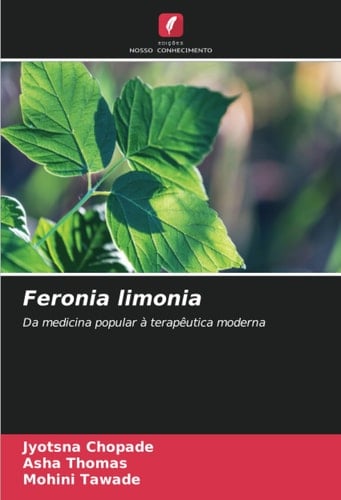 Feronia limonia: Da medicina popular à terapêutica moderna (Portuguese Edition)