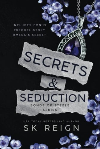 Secrets & Seduction: Special Edition (including Prequel) (Bonds of Steele Omegaverse)