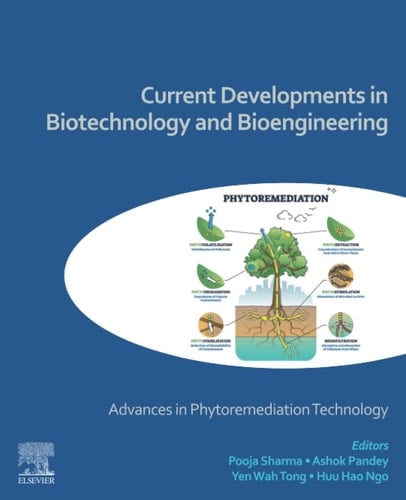 Current Developments in Biotechnology and Bioengineering Advances in Phytoremediation Technology