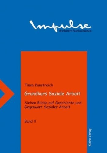 Grundkurs soziale Arbeit: Blicke auf die Jahre 1955, 1970 und 1995 sowie ein Rückblick auf die Soziale Arbeit in der DDR (von Eberhard Mannschatz)